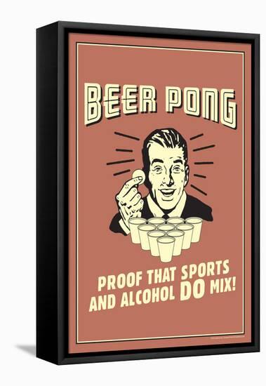 Beer Pong Proof That Sports Alcohol Do Mix Funny Retro Poster-Retrospoofs-Framed Stretched Canvas