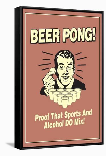 Beer Pong Proof That Sports Alcohol Do Mix Funny Retro Poster-Retrospoofs-Framed Stretched Canvas