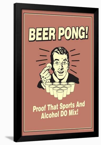 Beer Pong Proof That Sports Alcohol Do Mix Funny Retro Poster-Retrospoofs-Framed Poster