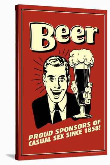 Beer Proud Sponsor Of Casual Sex Funny Retro Poster-Retrospoofs-Stretched Canvas