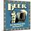 Beer! Zero Nutritional Value and Proud of It!-Retrospoofs-Mounted Poster