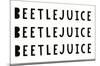 Beetlejuice - Phrase-Trends International-Mounted Poster