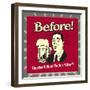 Before! You Don't Want to See "After"!-Retrospoofs-Framed Premium Giclee Print