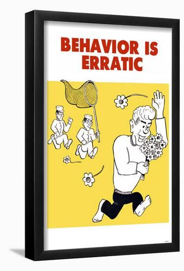 Behavior is Erratic-null-Framed Poster