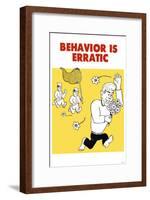 Behavior is Erratic-null-Framed Poster