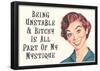 Being Unstable and Bitchy Is Part of My Mystique Funny Poster-null-Framed Poster