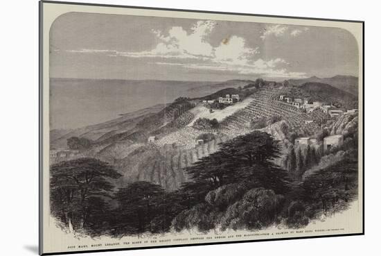 Beit Mary, Mount Lebanon, the Scene of the Recent Conflict Between the Druses and the Maronites-null-Mounted Giclee Print