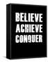 Believe Achieve Conquer-null-Framed Stretched Canvas