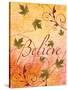 Believe and Swirling Autumn Leaves-Bee Sturgis-Stretched Canvas