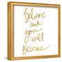 Believe and You will Become (gold foil)-null-Framed Art Print