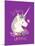 Believe in Unicorns on Purple-Heather Rosas-Mounted Art Print