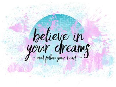 https://imgc.allpostersimages.com/img/posters/believe-in-your-dreams-follow-your-heart_u-L-F8Y9710.jpg?artPerspective=n