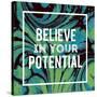 Believe in Your Potential-Swedish Marble-Stretched Canvas