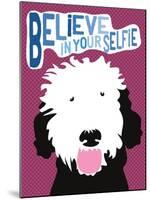 Believe in Your Selfie-Ginger Oliphant-Mounted Art Print