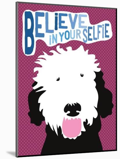 Believe in Your Selfie-Ginger Oliphant-Mounted Art Print