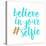 Believe in Your Selfie-Bella Dos Santos-Stretched Canvas