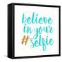 Believe in Your Selfie-Bella Dos Santos-Framed Stretched Canvas