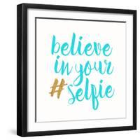 Believe in Your Selfie-Bella Dos Santos-Framed Art Print