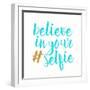 Believe in Your Selfie-Bella Dos Santos-Framed Art Print