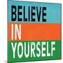 Believe in Yourself II-N. Harbick-Mounted Art Print