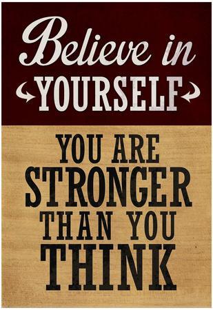 https://imgc.allpostersimages.com/img/posters/believe-in-yourself-you-are-stronger-than-you-think_u-L-F68CBN0.jpg?artPerspective=n