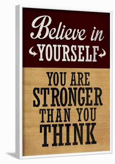 Believe in Yourself You are Stronger Than You Think-null-Framed Poster