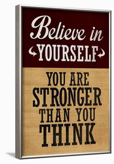 Believe in Yourself You are Stronger Than You Think-null-Framed Poster