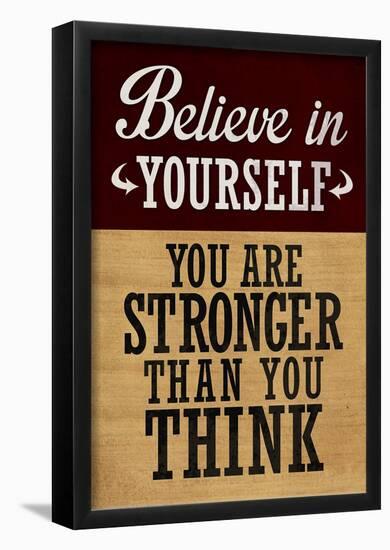 Believe in Yourself You are Stronger Than You Think-null-Framed Poster