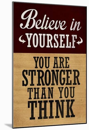 Believe in Yourself You are Stronger Than You Think-null-Mounted Poster