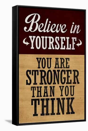 Believe in Yourself You are Stronger Than You Think-null-Framed Stretched Canvas