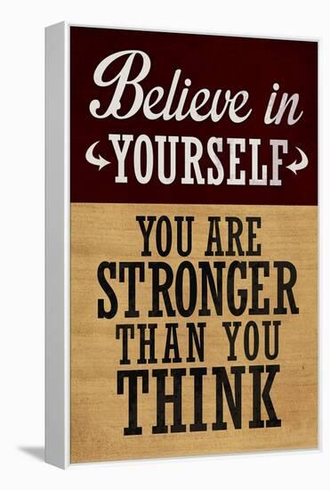 Believe in Yourself You are Stronger Than You Think-null-Framed Stretched Canvas