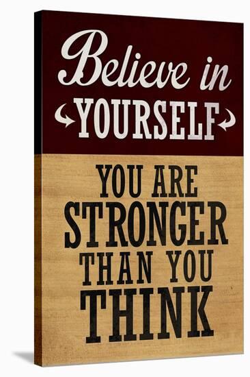 Believe in Yourself You are Stronger Than You Think-null-Stretched Canvas