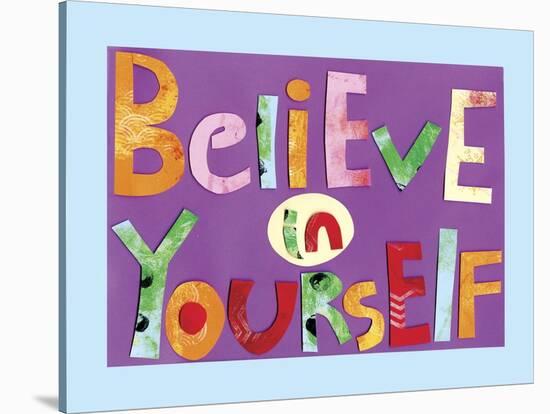 Believe in Yourself-Summer Tali Hilty-Stretched Canvas