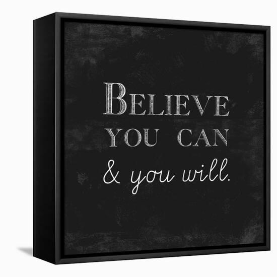 Believe You Can and You Will-Evangeline Taylor-Framed Stretched Canvas