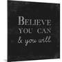 Believe You Can and You Will-Evangeline Taylor-Mounted Art Print