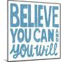 Believe You Can-Michael Mullan-Mounted Art Print