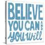 Believe You Can-Michael Mullan-Stretched Canvas