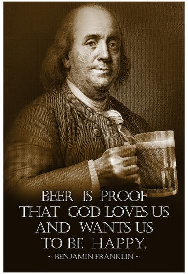 Benjamin Franklin Beer is Proof God Loves Us Art Print Poster-null-Lamina Framed Poster