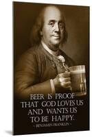 Benjamin Franklin Beer is Proof God Loves Us Art Print Poster-null-Mounted Poster