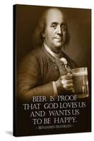 Benjamin Franklin Beer is Proof God Loves Us Art Print Poster-null-Stretched Canvas