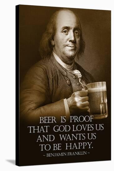 Benjamin Franklin Beer is Proof God Loves Us-null-Stretched Canvas