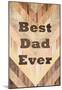 Best Dad Ever - Woodgrain-null-Mounted Poster