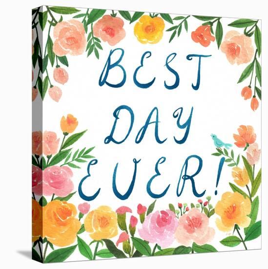 Best Day Ever!-Ling's Workshop-Stretched Canvas