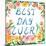 Best Day Ever!-Ling's Workshop-Mounted Art Print