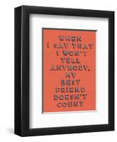 Best Friend Doesn’t Count-null-Framed Giclee Print