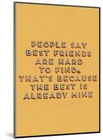 Best Friend Hard to Find-null-Mounted Art Print