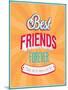 Best Friends Forever Typographic Design-MiloArt-Mounted Art Print