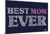 Best Mom Ever Text Poster-null-Mounted Poster