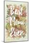 Best Mom Ever-null-Mounted Poster