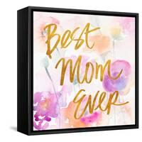 Best Mom Ever-Lanie Loreth-Framed Stretched Canvas